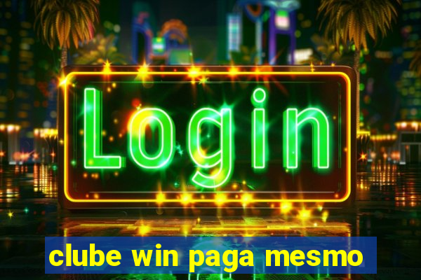 clube win paga mesmo